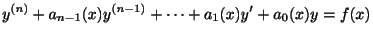 $\displaystyle y^{(n)} + a_{n-1}(x)y^{(n-1)} + \cdots + a_{1}(x)y^{\prime} + a_{0}(x)y = f(x) $
