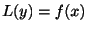 $\displaystyle L(y) = f(x) $