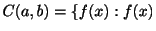 $ C(a,b) = \{f(x) : f(x)$