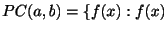 $ PC(a,b) = \{f(x) : f(x)$