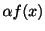$ \alpha f(x)$