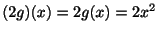 $ (2g)(x) = 2g(x) = 2x^2$
