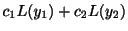 $\displaystyle c_{1}L(y_{1}) + c_{2}L(y_{2})$