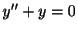 $ y^{\prime\prime} + y = 0$