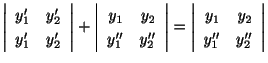 $\displaystyle \left\vert\begin{array}{rr}
y_{1}^{\prime}&y_{2}^{\prime}\\
y_{1...
...y_{1}&y_{2}\\
y_{1}^{\prime\prime}&y_{2}^{\prime\prime}
\end{array}\right\vert$