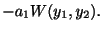 $\displaystyle -a_{1}W(y_{1},y_{2}) .$