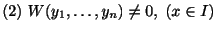 $ (2) \ W( y_{1},\ldots,y_{n}) \neq 0, \ (x \in I)$