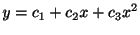 $\displaystyle y = c_{1} + c_{2}x + c_{3}x^{2} $