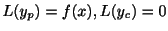 $ L(y_{p}) = f(x), L(y_{c}) = 0$