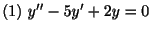 $ (1) \ y^{\prime\prime} - 5y^{\prime} + 2y = 0 $