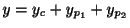 $\displaystyle y = y_{c} + y_{p_{1}} + y_{p_{2}} $