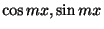$ \cos{mx},\sin{mx}$
