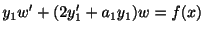 $\displaystyle y_{1}w^{\prime} + (2y_{1}^{\prime} + a_{1}y_{1})w = f(x) $