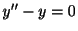$ y^{\prime\prime} - y = 0$