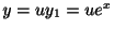 $ y = uy_{1} = ue^{x}$
