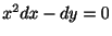 $ x^{2}dx - dy = 0$