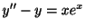 $ y^{\prime\prime} - y = xe^{x}$