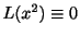$ L(x^{2}) \equiv 0$