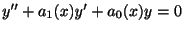$ y^{\prime\prime} + a_{1}(x)y^{\prime} + a_{0}(x)y = 0$