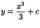$\displaystyle y = \frac{x^{3}}{3} + c $