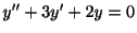 $ y^{\prime\prime} + 3y^{\prime} + 2y = 0$