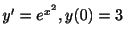 $ y^{\prime} = e^{x^{2}}, y(0) = 3$