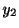 $\displaystyle y_{2}$