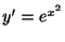 $ y^{\prime} = e^{x^{2}}$