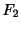 $ F_{2}$