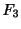 $ F_{3}$