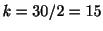 $ k = 30/2 = 15$
