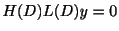 $\displaystyle H(D)L(D)y = 0 $
