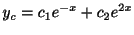$\displaystyle y_{c} = c_{1}e^{-x} + c_{2}e^{2x} $