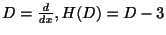 $ D = \frac{d}{dx}, H(D) = D - 3$
