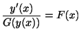 $\displaystyle \frac{y^{\prime}(x)}{G(y(x))} = F(x) $