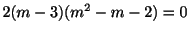 $ 2(m-3)(m^{2}-m-2) = 0$
