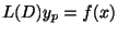 $ L(D)y_{p} = f(x)$