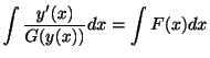 $\displaystyle \int \frac{y^{\prime}(x)}{G(y(x))} dx = \int F(x)dx $