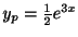 $ y_{p} = \frac{1}{2}e^{3x}$