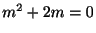 $ m^{2} + 2m = 0$