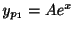 $ y_{p_{1}} = Ae^{x}$