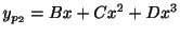 $\displaystyle y_{p_{2}} = Bx + Cx^{2} + Dx^{3} $