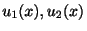 $ u_{1}(x),u_{2}(x)$
