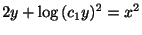 $\displaystyle 2y + \log{(c_{1}y)^{2}} = x^{2} $