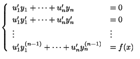 $\displaystyle \left\{\begin{array}{ll}
u_{1}^{\prime}y_{1} + \cdots + u_{n}^{\p...
..._{1}^{(n-1)} + \cdots + u_{n}^{\prime}y_{n}^{(n-1)} &= f(x)
\end{array}\right. $