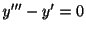 $ y^{\prime\prime\prime} - y^{\prime} = 0$
