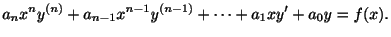 $\displaystyle a_{n}x^{n}y^{(n)} + a_{n-1}x^{n-1}y^{(n-1)} + \cdots + a_{1}xy^{\prime} + a_{0}y = f(x). $