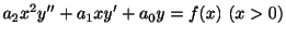 $\displaystyle a_{2}x^{2}y^{\prime\prime} + a_{1}xy^{\prime} + a_{0}y = f(x) \ (x > 0)$