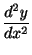 $\displaystyle \frac{d^{2}y}{dx^{2}}$