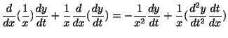 $\displaystyle \frac{d}{dx}(\frac{1}{x})\frac{dy}{dt} + \frac{1}{x}\frac{d}{dx}(...
... \frac{1}{x^{2}}\frac{dy}{dt} + \frac{1}{x}(\frac{d^{2}y}{dt^{2}}\frac{dt}{dx})$